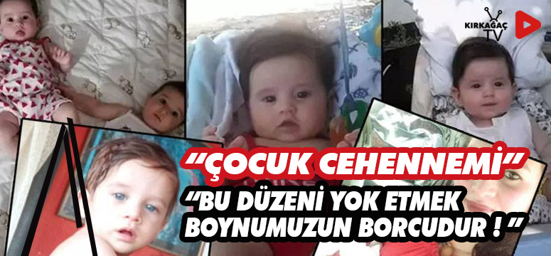 ÇOCUK CEHENNEMİ OLDU ÜLKEMİZ