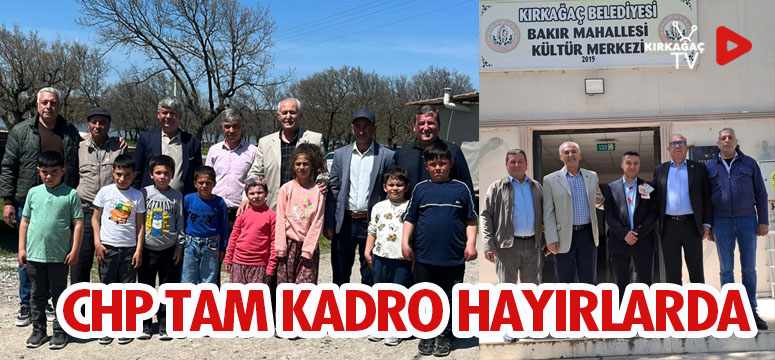 KIRKAĞAÇ CHP HAYIRLARDA
