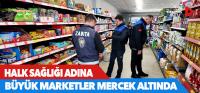 MARKETLERDE SIKI DENETİM MESAİSİ